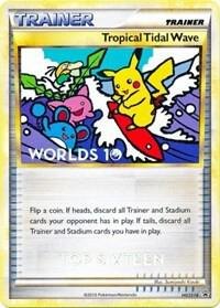 Tropical Tidal Wave (Worlds 10) [Top 16], HGSS Promos
